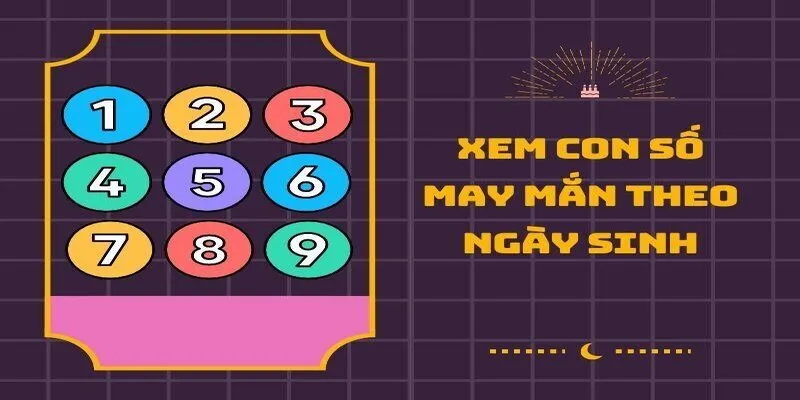 Soi cầu may mắn dựa theo ngày sinh